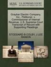 Graybar Electric Company, Inc., Petitioner, V. Commissioner of Internal Revenue. U.S. Supreme Court Transcript of Record with Supporting Pleadings - Book