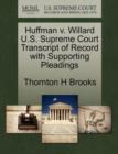 Huffman V. Willard U.S. Supreme Court Transcript of Record with Supporting Pleadings - Book