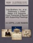 Cato Brothers, Inc., et al., Petitioners, V. United States. U.S. Supreme Court Transcript of Record with Supporting Pleadings - Book