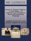 Maurice A. Wheeler, Petitioner, V. United States. U.S. Supreme Court Transcript of Record with Supporting Pleadings - Book