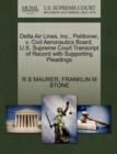 Delta Air Lines, Inc., Petitioner, V. Civil Aeronautics Board. U.S. Supreme Court Transcript of Record with Supporting Pleadings - Book