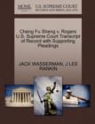 Cheng Fu Sheng V. Rogers U.S. Supreme Court Transcript of Record with Supporting Pleadings - Book