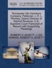 Tennessee Life Insurance Company, Petitioner, V. R. L. Phinney, District Director of Internal Revenue. U.S. Supreme Court Transcript of Record with Supporting Pleadings - Book