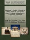 Alexander L. Fulks, Petitioner, V. United States. U.S. Supreme Court Transcript of Record with Supporting Pleadings - Book