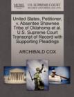 United States, Petitioner, V. Absentee Shawnee Tribe of Oklahoma Et Al. U.S. Supreme Court Transcript of Record with Supporting Pleadings - Book
