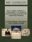 Roy A. Oakley, Petitioner, V. United States. U.S. Supreme Court Transcript of Record with Supporting Pleadings - Book