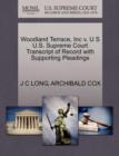 Woodland Terrace, Inc V. U S U.S. Supreme Court Transcript of Record with Supporting Pleadings - Book