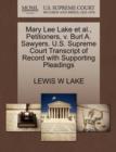 Mary Lee Lake et al., Petitioners, V. Burl A. Sawyers. U.S. Supreme Court Transcript of Record with Supporting Pleadings - Book
