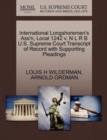 International Longshoremen's Ass'n, Local 1242 V. N L R B U.S. Supreme Court Transcript of Record with Supporting Pleadings - Book