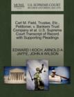 Carl M. Field, Trustee, Etc., Petitioner, V. Bankers Trust Company Et Al. U.S. Supreme Court Transcript of Record with Supporting Pleadings - Book