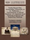 Family Record Plan, Incorporated, (Dissolved), et al., Petitioners, V. Commissioner of Internal Revenue. U.S. Supreme Court Transcript of Record with Supporting Pleadings - Book