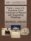Frank V. Levy U.S. Supreme Court Transcript of Record with Supporting Pleadings - Book
