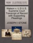Watson V. U S U.S. Supreme Court Transcript of Record with Supporting Pleadings - Book