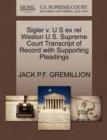 Sigler V. U S Ex Rel Weston U.S. Supreme Court Transcript of Record with Supporting Pleadings - Book