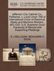 Jefferson City Cabinet Co., Petitioner, V. Local Union 748 of International Union of Electrical, Radio and Machine Workers, AFL-CIO. U.S. Supreme Court Transcript of Record with Supporting Pleadings - Book