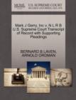 Mark J Gerry, Inc V. N L R B U.S. Supreme Court Transcript of Record with Supporting Pleadings - Book