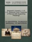 Sheppard (Joseph) V. U.S. U.S. Supreme Court Transcript of Record with Supporting Pleadings - Book