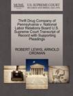 Thrift Drug Company of Pennsylvania V. National Labor Relations Board U.S. Supreme Court Transcript of Record with Supporting Pleadings - Book
