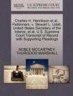 Charles H. Henrikson Et Al., Petitioners, V. Stewart L. Udall, United States Secretary of the Interior, Et Al. U.S. Supreme Court Transcript of Record with Supporting Pleadings - Book