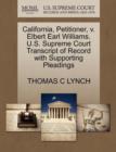 California, Petitioner, V. Elbert Earl Williams. U.S. Supreme Court Transcript of Record with Supporting Pleadings - Book