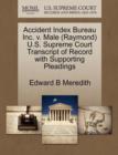 Accident Index Bureau Inc. V. Male (Raymond) U.S. Supreme Court Transcript of Record with Supporting Pleadings - Book
