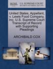 United States, Appellant, V. Lewis Food Company, Inc. U.S. Supreme Court Transcript of Record with Supporting Pleadings - Book