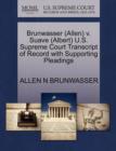 Brunwasser (Allen) V. Suave (Albert) U.S. Supreme Court Transcript of Record with Supporting Pleadings - Book