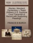 Warden, Maryland Penitentiary V. Ralph (William) U.S. Supreme Court Transcript of Record with Supporting Pleadings - Book