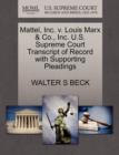 Mattel, Inc. V. Louis Marx & Co., Inc. U.S. Supreme Court Transcript of Record with Supporting Pleadings - Book