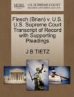 Flesch (Brian) V. U.S. U.S. Supreme Court Transcript of Record with Supporting Pleadings - Book