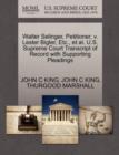 Walter Selinger, Petitioner, V. Lester Bigler, Etc., Et Al. U.S. Supreme Court Transcript of Record with Supporting Pleadings - Book