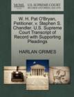 W. H. Pat O'Bryan, Petitioner, V. Stephen S. Chandler. U.S. Supreme Court Transcript of Record with Supporting Pleadings - Book