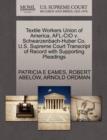 Textile Workers Union of America, AFL-CIO V. Schwarzenbach-Huber Co. U.S. Supreme Court Transcript of Record with Supporting Pleadings - Book