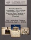 Plantation Patterns, Incorperated V. Commissioner of Internal Revenue. U.S. Supreme Court Transcript of Record with Supporting Pleadings - Book