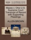 Mazes V. Ohio U.S. Supreme Court Transcript of Record with Supporting Pleadings - Book