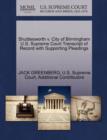 Shuttlesworth V. City of Birmingham U.S. Supreme Court Transcript of Record with Supporting Pleadings - Book