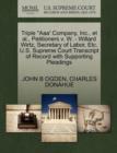 Triple Aaa' Company, Inc., Et Al., Petitioners V. W. - Willard Wirtz, Secretary of Labor, Etc. U.S. Supreme Court Transcript of Record with Supporting Pleadings - Book