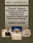 Tillamook Cheese & Dairy Ass'n V. State Dept. of Agriculture U.S. Supreme Court Transcript of Record with Supporting Pleadings - Book