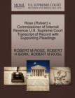 Rose (Robert) V. Commissioner of Internal Revenue U.S. Supreme Court Transcript of Record with Supporting Pleadings - Book