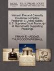 Wabash Fire and Casualty Insurance Company, Petitioner, V. United States. U.S. Supreme Court Transcript of Record with Supporting Pleadings - Book