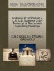 Anderson (Fred Parker) V. U.S. U.S. Supreme Court Transcript of Record with Supporting Pleadings - Book