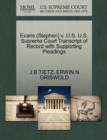 Evans (Stephen) V. U.S. U.S. Supreme Court Transcript of Record with Supporting Pleadings - Book