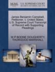 James Benjamin Campbell, Petitioner, V. United States. U.S. Supreme Court Transcript of Record with Supporting Pleadings - Book