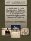 Law (Russell) V. Joint Checker Labor Relations Committee San Francisco U.S. Supreme Court Transcript of Record with Supporting Pleadings - Book