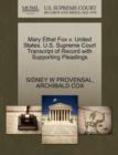 Mary Ethel Fox V. United States. U.S. Supreme Court Transcript of Record with Supporting Pleadings - Book