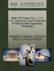 Otter Tail Power Co. V. U.S. U.S. Supreme Court Transcript of Record with Supporting Pleadings - Book