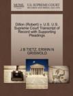 Dillon (Robert) V. U.S. U.S. Supreme Court Transcript of Record with Supporting Pleadings - Book