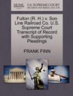 Fulton (R. H.) V. Soo Line Railroad Co. U.S. Supreme Court Transcript of Record with Supporting Pleadings - Book