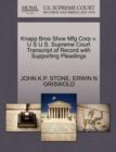 Knapp Bros Shoe Mfg Corp V. U S U.S. Supreme Court Transcript of Record with Supporting Pleadings - Book