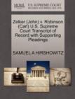 Zelker (John) V. Robinson (Carl) U.S. Supreme Court Transcript of Record with Supporting Pleadings - Book
